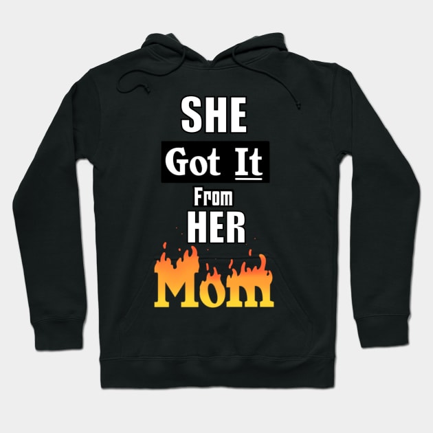 She Got It From Her Mom Hoodie by TheMaskedTooner